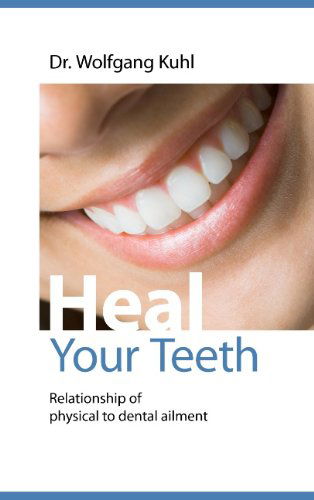 Cover for Wolfgang Kuhl · Heal Your Teeth (Paperback Book) (2009)