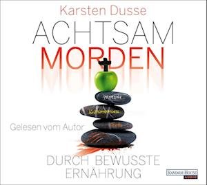 Cd Achtsam Morden Durch Bewusste ErnÃ¤hrung - Karsten Dusse - Musik -  - 9783837164763 - 