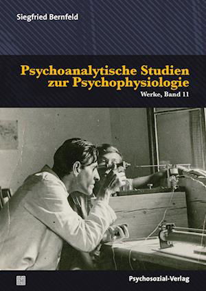 Cover for Siegfried Bernfeld · Psychoanalytische Studien zur Psychophysiologie: Werke, Band 11 (Bibliothek der Psychoanalyse) (Buch) (2022)