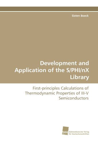 Cover for Sixten Boeck · Development and Application of the S/phi/nx Library: First-principles Calculations of Thermodynamic Properties of Iii-v Semiconductors (Paperback Book) (2010)