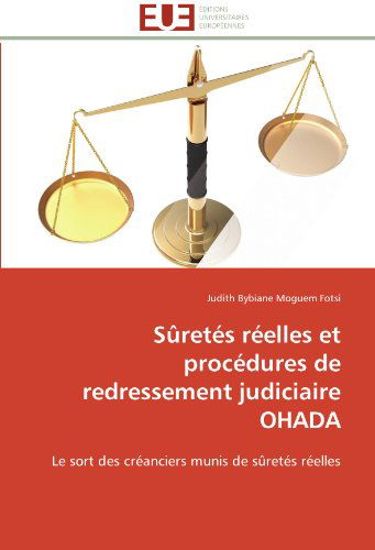 Cover for Judith Bybiane Moguem Fotsi · Sûretés Réelles et Procédures De Redressement Judiciaire Ohada: Le Sort Des Créanciers Munis De Sûretés Réelles (Paperback Book) [French edition] (2018)