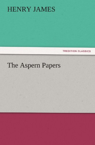 The Aspern Papers (Tredition Classics) - Henry James - Kirjat - tredition - 9783842436763 - sunnuntai 6. marraskuuta 2011