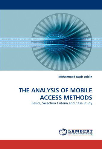 Cover for Mohammad Nasir Uddin · The Analysis of Mobile Access Methods: Basics, Selection Criteria and Case Study (Paperback Book) (2010)
