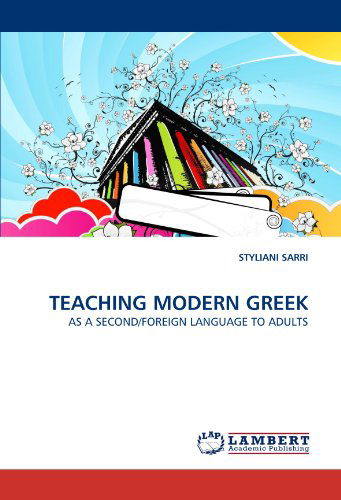 Cover for Styliani Sarri · Teaching Modern Greek: As a Second / Foreign Language to Adults (Taschenbuch) (2011)