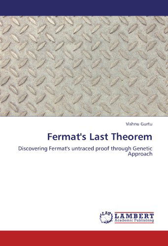 Cover for Vishnu Gurtu · Fermat's Last Theorem: Discovering Fermat's Untraced Proof Through Genetic Approach (Paperback Book) (2011)