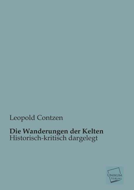 Cover for Leopold Contzen · Die Wanderungen Der Kelten (Taschenbuch) [German edition] (2014)