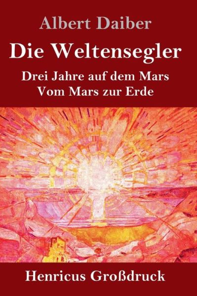 Cover for Albert Daiber · Die Weltensegler (Grossdruck) (Hardcover Book) (2019)