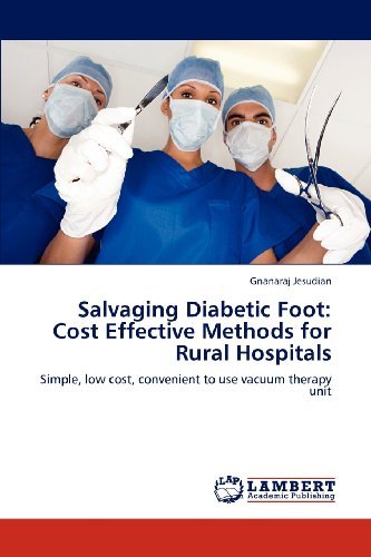 Cover for Gnanaraj Jesudian · Salvaging Diabetic Foot: Cost Effective Methods for Rural Hospitals: Simple, Low Cost, Convenient to Use Vacuum Therapy Unit (Paperback Bog) (2012)