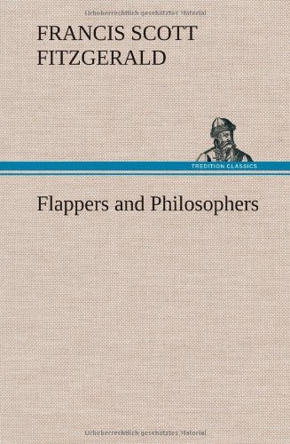 Flappers and Philosophers - F. Scott Fitzgerald - Livres - TREDITION CLASSICS - 9783849198763 - 15 janvier 2013