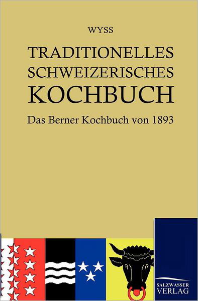 Cover for Hedwig Wyss · Traditionelles Schweizerisches Kochbuch (Pocketbok) [German edition] (2010)