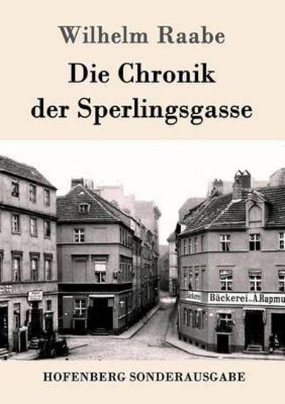 Cover for Wilhelm Raabe · Die Chronik der Sperlingsgasse (Paperback Book) (2016)