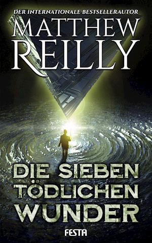 Die sieben tödlichen Wunder - Matthew Reilly - Books - Festa Verlag - 9783865529763 - April 1, 2022