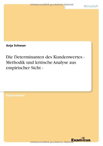 Cover for Anja Schwan · Die Determinanten des Kundenwertes - Methodik und kritische Analyse aus empirischer Sicht - (Pocketbok) [German edition] (2012)