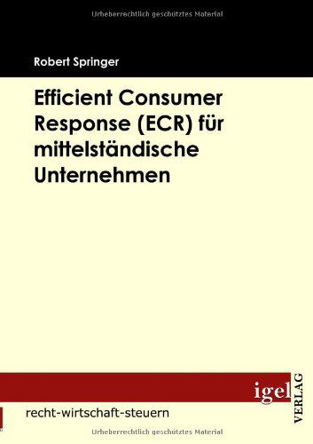 Cover for Robert Springer · Efficient Consumer Response (Ecr) Für Mittelständische Unternehmen (Paperback Book) [German edition] (2009)