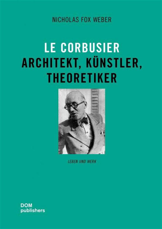 Cover for Nicholas Fox Weber · Le Corbusier (Hardcover Book) (2021)