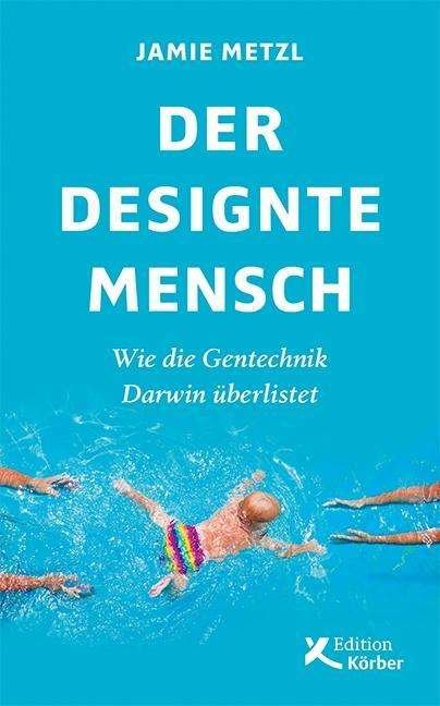 Der designte Mensch - Metzl - Boeken -  - 9783896842763 - 