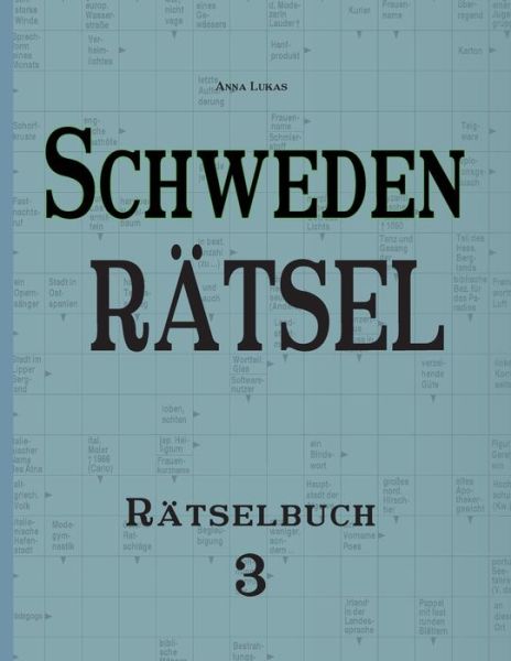 Schwedenrätsel: Rätselbuch 3 - Anna Lukas - Boeken - udv - 9783954971763 - 29 januari 2014