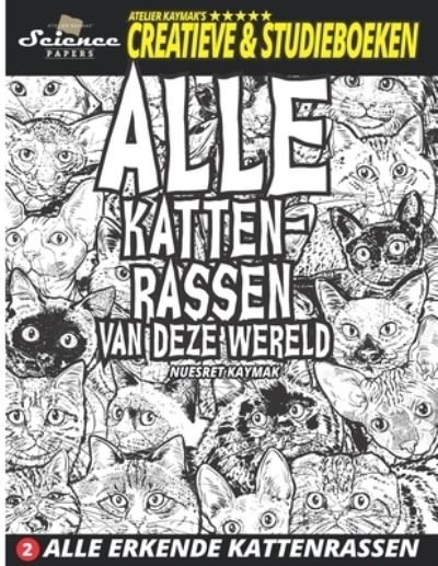 Cover for Nuesret Kaymak · Alle Kattenrassen Van Deze Wereld (Paperback Book) (2021)