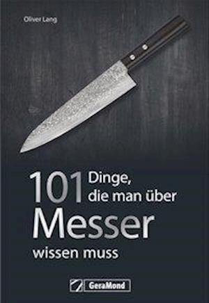 Cover for Lang · 101 Dinge, die man über Messer wis (Buch)