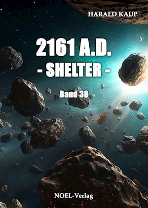 2161 A.D. - Shelter - - Harald Kaup - Książki - NOEL-Verlag - 9783967531763 - 1 lutego 2024