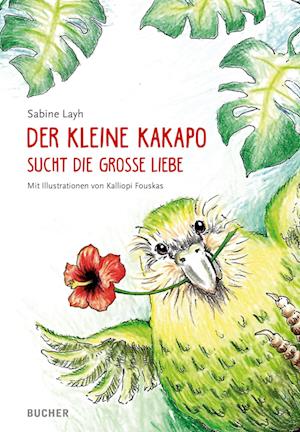 Cover for Sabine Layh · Der kleine Kakapo sucht die große Liebe (Book) (2023)