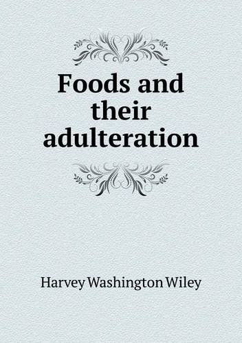 Cover for Harvey Washington Wiley · Foods and Their Adulteration (Paperback Book) (2013)