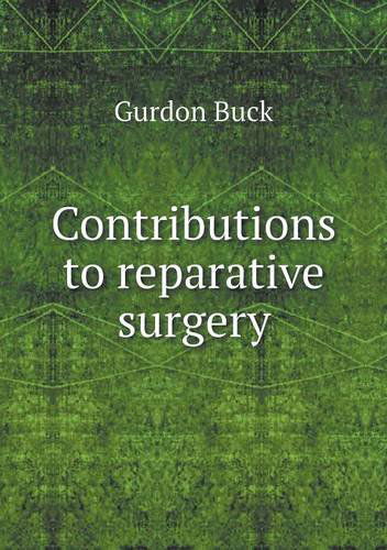 Cover for Gurdon Buck · Contributions to Reparative Surgery (Paperback Book) (2014)