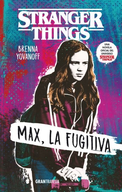 Cover for Stranger Things. Max, la fugitiva (Stranger Things #3) (Book) (2020)