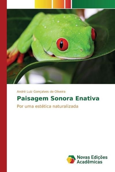Cover for Goncalves De Oliveira Andre Luiz · Paisagem Sonora Enativa (Paperback Book) (2015)