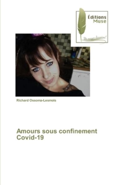 Cover for Richard Ossoma-Lesmois · Amours sous confinement Covid-19 (Paperback Book) (2021)