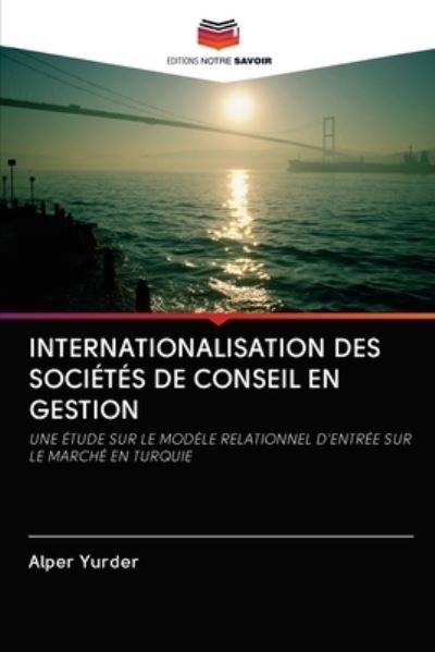 Cover for Alper Yurder · Internationalisation Des Societes de Conseil En Gestion (Pocketbok) (2020)