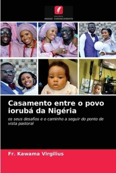 Cover for Fr Kawama Virgilius · Casamento entre o povo ioruba da Nigeria (Paperback Book) (2021)