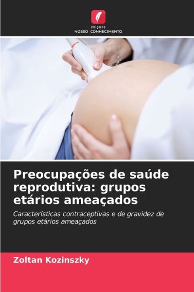 Cover for Zoltan Kozinszky · Preocupacoes de saude reprodutiva (Paperback Book) (2021)