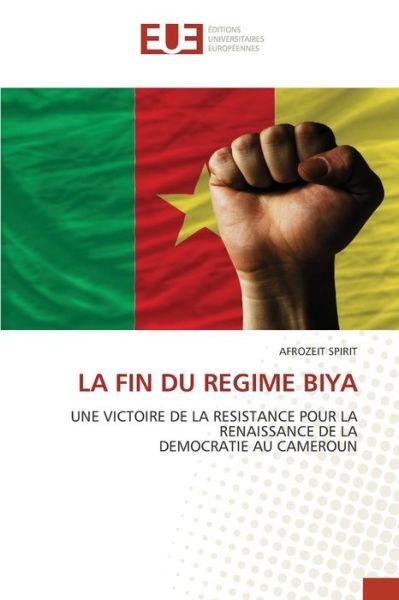 Afrozeit Spirit · La Fin Du Regime Biya (Paperback Book) (2021)