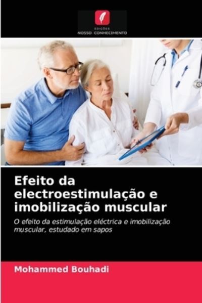 Cover for Mohammed Bouhadi · Efeito da electroestimulacao e imobilizacao muscular (Paperback Book) (2021)