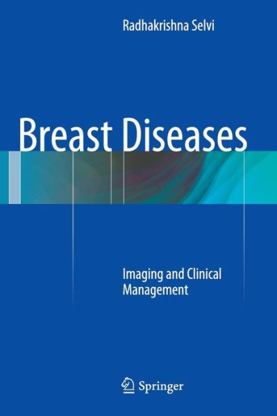 Cover for Radhakrishna Selvi · Breast Diseases: Imaging and Clinical Management (Hardcover Book) [2015 edition] (2014)