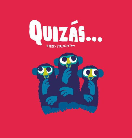 Cover for Chris Haughton · Quizas… - Somos8 (Gebundenes Buch) (2021)