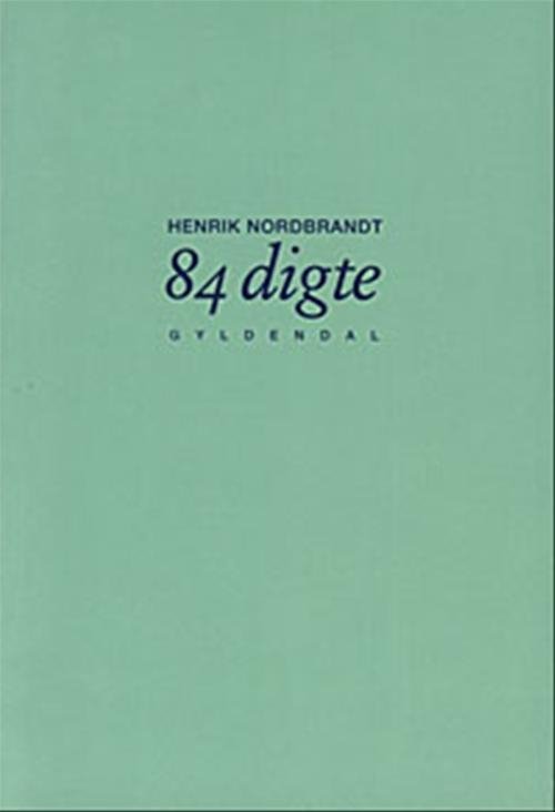 Cover for Henrik Nordbrandt · 84 digte (Sewn Spine Book) [2nd edition] (1999)
