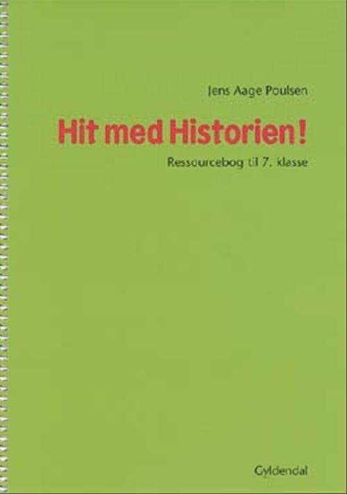 Cover for Jens Aage Poulsen · Hit med Historien!: Hit med Historien!  7. kl. Ressourcebog (Poketbok) [1:a utgåva] (2005)