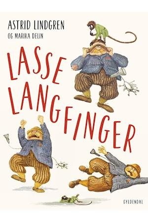 Cover for Astrid Lindgren · Astrid Lindgren: Lasse Langfinger (Inbunden Bok) [1:a utgåva] (2019)