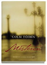 Cover for Colm Tóibín · Mesteren (Indbundet Bog) [1. udgave] (2006)