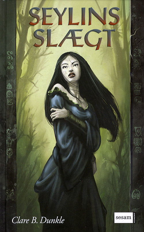 Cover for Clare B. Dunkle · Det skjulte rige-trilogien., 2. del: Seylins slægt (Bound Book) [2. wydanie] (2006)