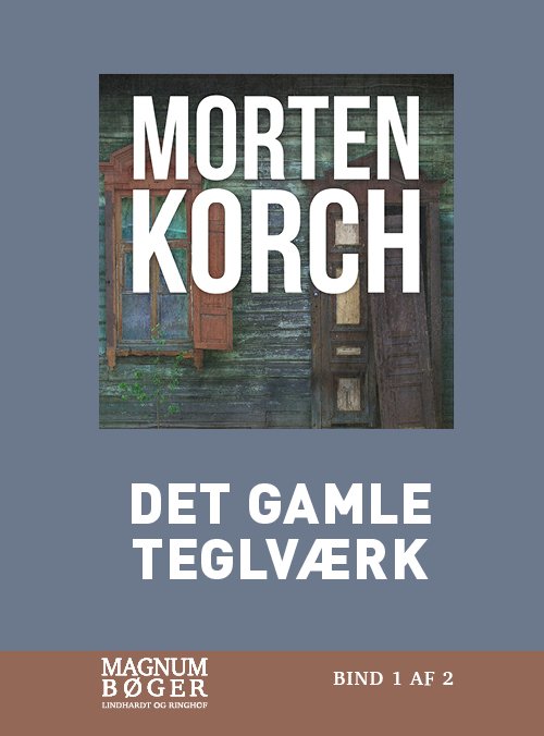 Cover for Morten Korch · Det gamle teglværk (Storskrift) (Bound Book) [1e uitgave] (2021)