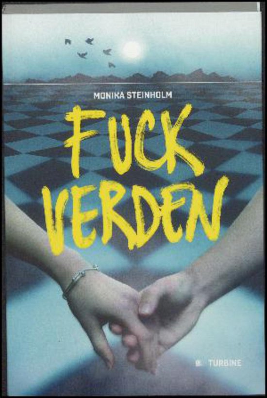 Fuck verden - Monika Steinholm - Bøger - Turbine - 9788740614763 - 4. april 2017
