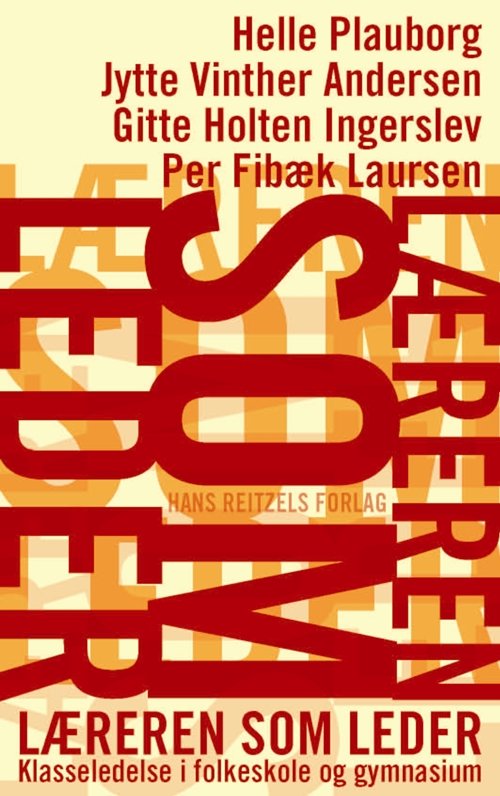 Cover for Gitte Holten Ingerslev; Per Fibæk Laursen; Helle Plauborg; Jytte Vinther Andersen · Læreren som leder (Sewn Spine Book) [1. wydanie] (2010)