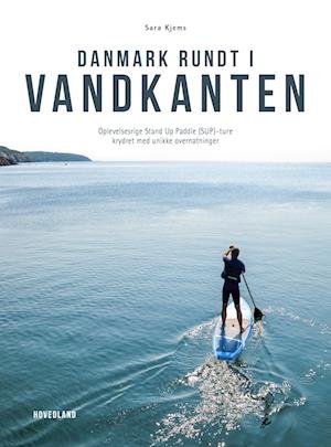 Cover for Sara Kjems · Danmark rundt i vandkanten (Sewn Spine Book) [1e uitgave] (2022)