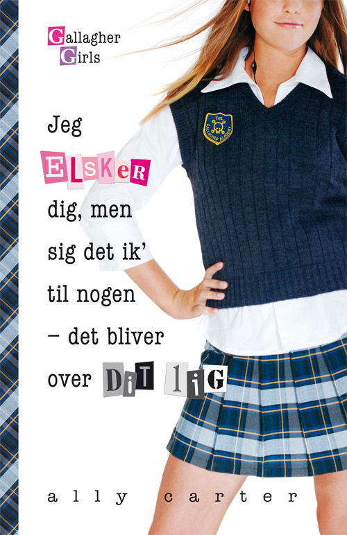 Cover for Ally Carter · Gallagher Girls: Gallagher Girls 1: Jeg elsker dig, men sig det ik' til nogen (Bound Book) [1st edition] (2012)