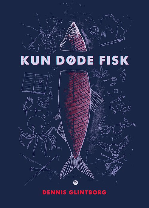 Cover for Dennis Glintborg · Kun døde fisk (Sewn Spine Book) [1st edition] (2020)