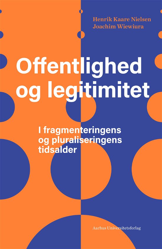 Cover for Henrik Kaare Nielsen og Joachim Wiewiura · Offentlighed og legitimitet (Hardcover Book) [1st edition] (2024)