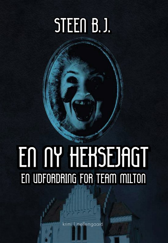 Cover for Steen B.J. · En udfordring for Team Milton: En ny heksejagt (Sewn Spine Book) [1st edition] (2024)